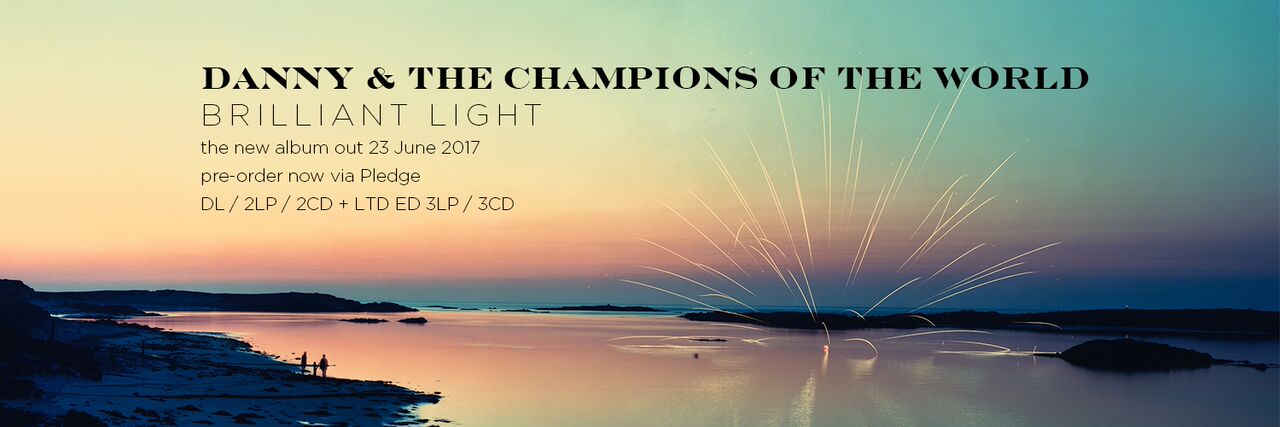 Brilliant Light - Danny and the Champions of the World